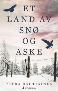 Rautiainen Petra Et land av snø og aske - Roman fra Gyldendal Norsk Forlag