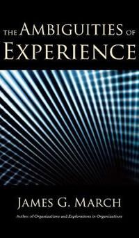 March James G. The Ambiguities of Experience