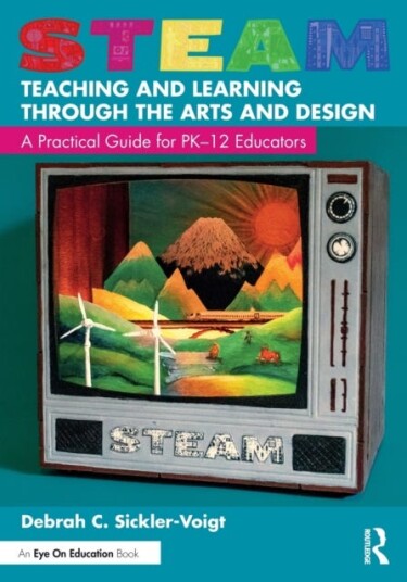 Steam Teaching And Learning Through The Arts And Design Av Debrah C. (Middle Tennessee State University Usa) Sickler-Voigt
