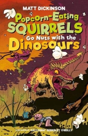 PopcornEating Squirrels Go Nuts with the Dinosaurs PopcornEating Squirrels Go Nuts with the Dinosaurs