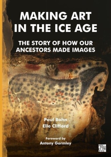 Making Art in the Ice Age Making Art in the Ice Age