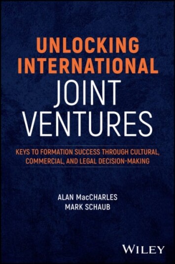Unlocking International Joint Ventures Keys to Formation Success through Cultural, Commercial, and Legal DecisionMaking