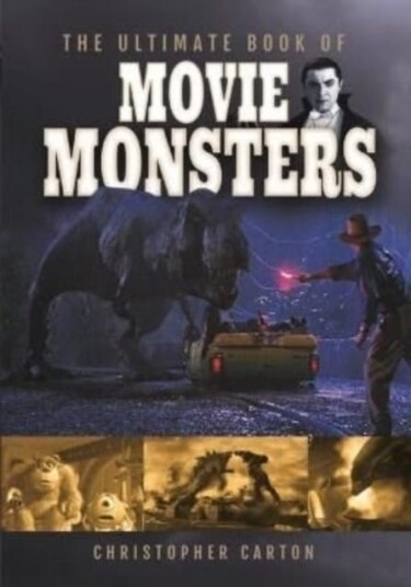 The Ultimate Book Of Movie Monsters Av Christopher Carton The Ultimate Book Of Movie Monsters Av Christopher Carton