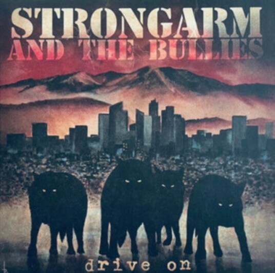 Strongarm And The Bullies Drive On Uk Vinyl