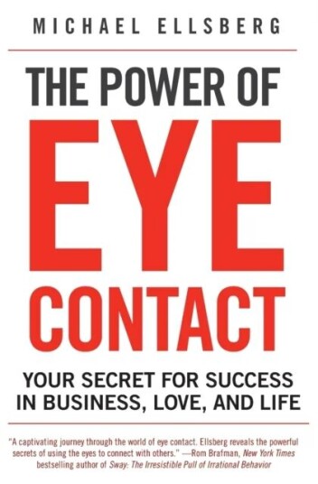 The Power Of Eye Contact Av Michael Ellsberg