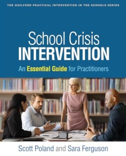 School Crisis Intervention An Essential Guide for Practitioners