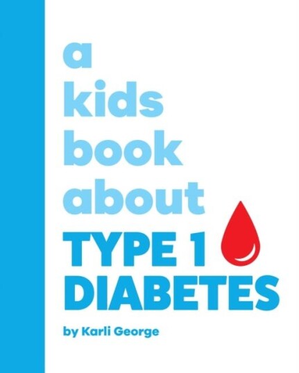 A Kids Book About Type 1 Diabetes A Kids Book About Type 1 Diabetes