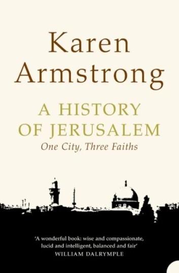 A History Of Jerusalem Av Karen Armstrong A History Of Jerusalem Av Karen Armstrong