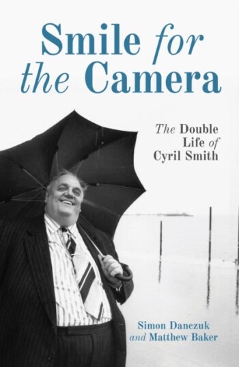 Smile for the Camera The Double Life of Cyril Smith