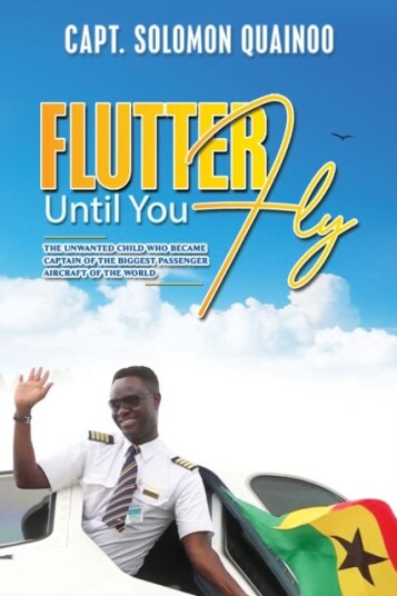Flutter Until You Fly Av Capt. Solomon Quainoo