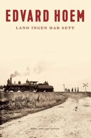 Land Ingen Har Sett Av Edvard Hoem