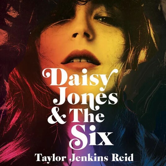Daisy Jones & The Six Av Taylor Jenkins Reid
