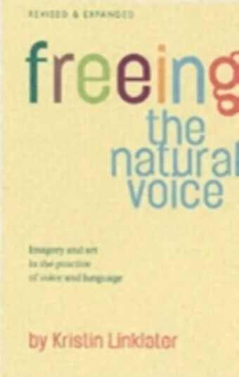 Freeing The Natural Voice Av Kristin Linklater Freeing The Natural Voice Av Kristin Linklater