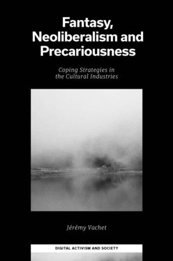Fantasy, Neoliberalism And Precariousness Av Jeremy Vachet