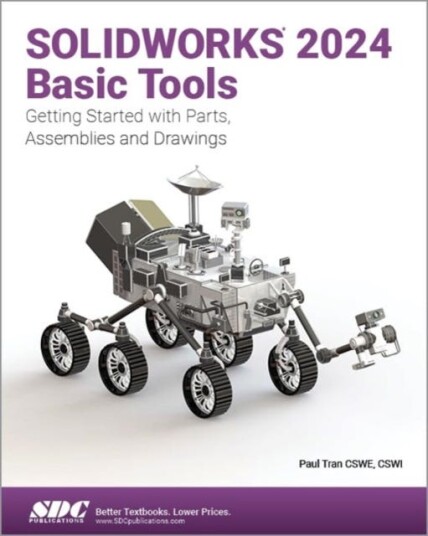 SOLIDWORKS 2024 Basic Tools Getting Started with Parts, Assemblies and Drawings