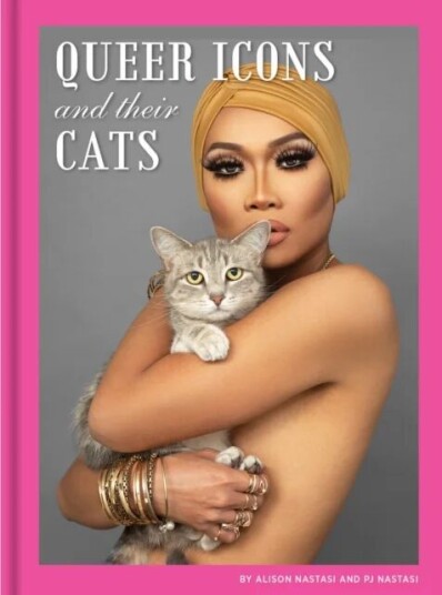 Queer Icons And Their Cats Av Alison Nastasi, Pj Nastasi