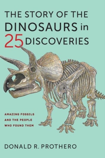 The Story Of The Dinosaurs In 25 Discoveries Av Donald R. Prothero
