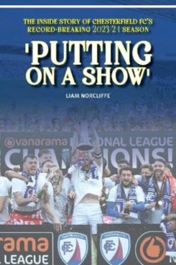 'Putting on a Show' Inside Chesterfield's remarkable 2023/24 promotion season