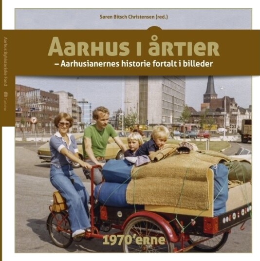 Aarhus Gjennom Tiår – 1970 Årene | Søren Bitsch Christensen M.Fl. | Språk: Dansk