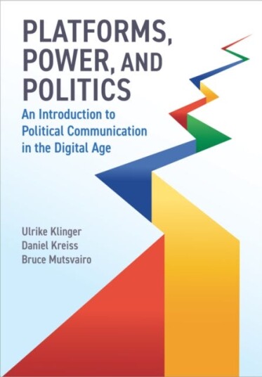 Platforms, Power, And Politics Av Ulrike Klinger, Daniel Kreiss, Bruce Mutsvairo
