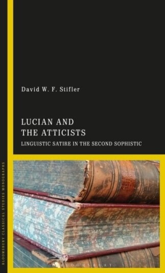 Lucian and the Atticists Lucian and the Atticists