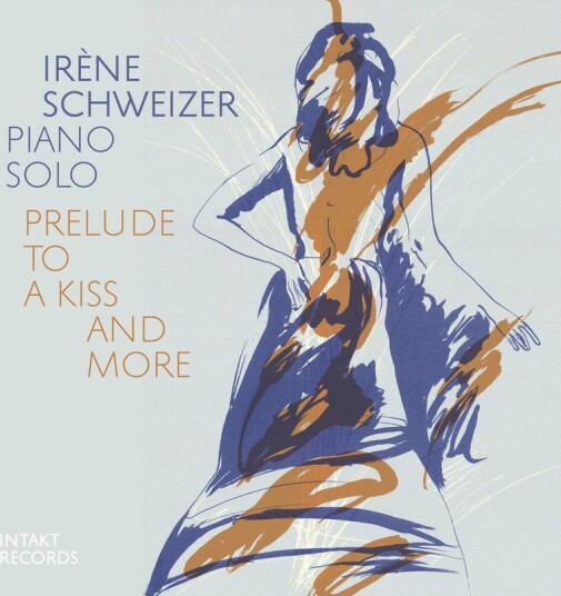 Irène Schweizer Prelude to a Kiss and More CD Irène Schweizer Prelude to a Kiss and More CD