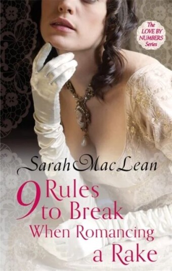 Nine Rules To Break When Romancing A Rake Av Sarah Maclean