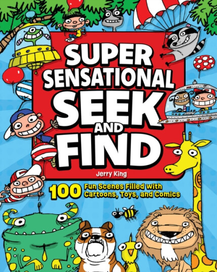 Super Sensational Seek and Find  100 Fun Scenes Filled with Cartoons Toys and Comics