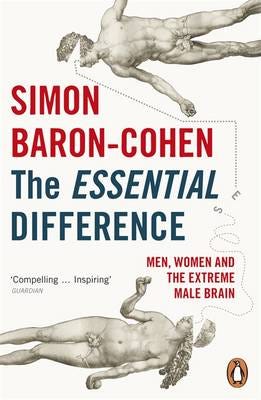 The Essential Difference Men, Women and the Extreme Male Brain