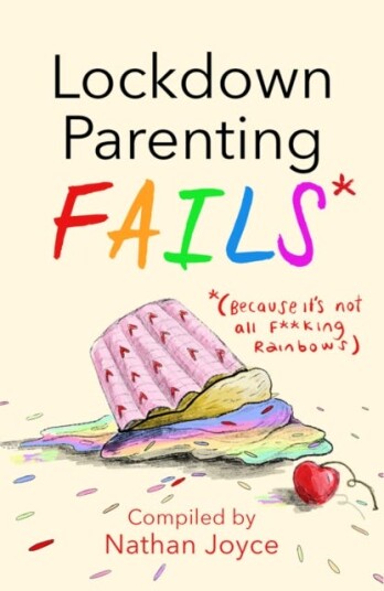 Lockdown Parenting Fails Av Nathan Joyce