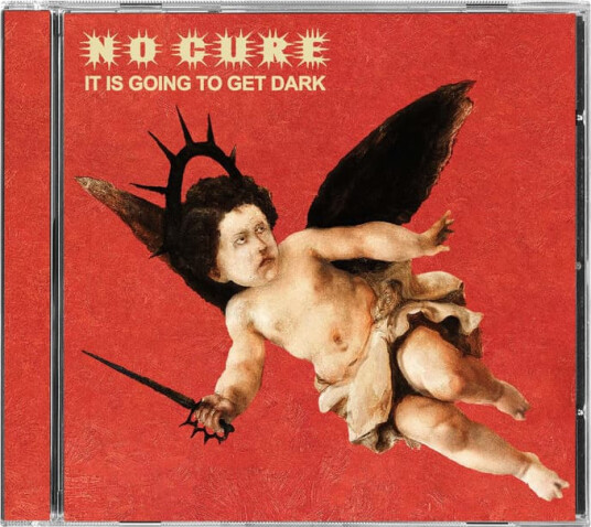 No Cure It Is Going To Get Dark CD