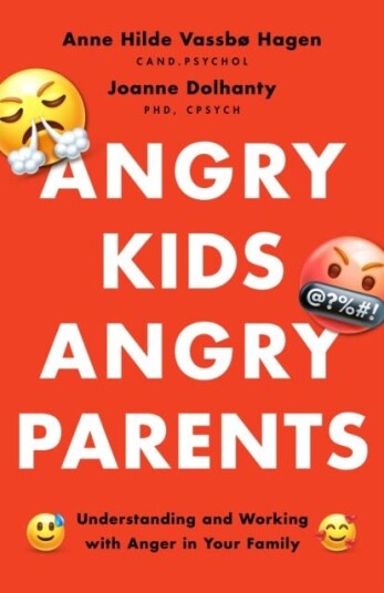 Angry Kids, Angry Parents Av Anne Hilde Vassbo Hagen, Joanne Dolhanty