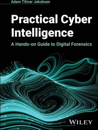 Practical Cyber Intelligence A Handson Guide to Digital Forensics Practical Cyber Intelligence A Handson Guide to Digital Forensics