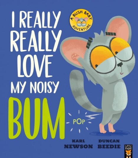 I Really Really Love My Noisy Bum I Really Really Love My Noisy Bum