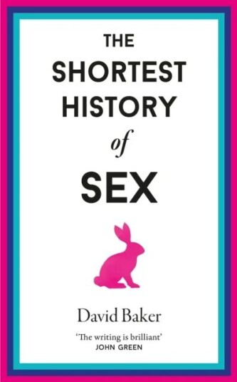 The Shortest History Of Sex Av David Baker