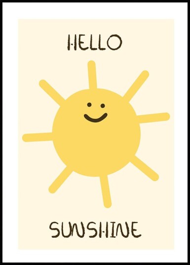 Hello Sunshine Plakat Plakat / 100x150cm