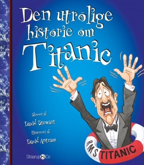 Den Utrolige Historien Om Titanic | David Stewart | Språk: Dansk