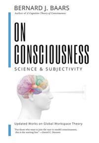 Baars Bernard J On Consciousness