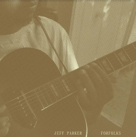 Jeff Parker  Forfolks  LP/Vinyl