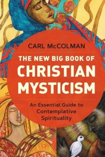 The New Big Book Of Christian Mysticism Av Carl Mccolman