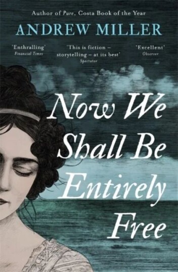 Now We Shall Be Entirely Free Av Andrew Miller