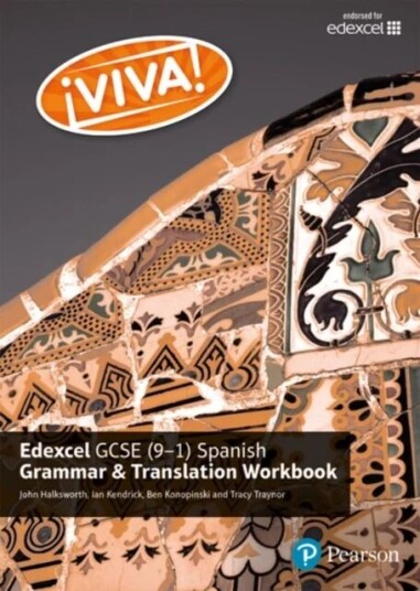 Viva! Edexcel Gcse Spanish Grammar And Translation Workbook Av Ian Kendrick, John Halksworth, Tracy Traynor