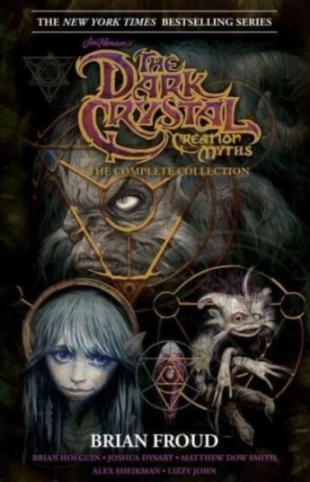 Jim Henson'S The Dark Crystal Creation Myths: Av Brian Holguin, Joshua Dysart, Matthew Dow Smith Jim Henson'S The Dark Crystal Creation Myths: Av Brian Holguin, Joshua Dysart, Matthew Dow Smith