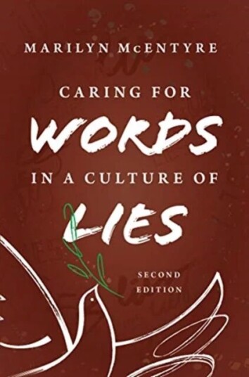 Caring For Words In A Culture Of Lies, 2nd Ed Av Marilyn Mcentyre