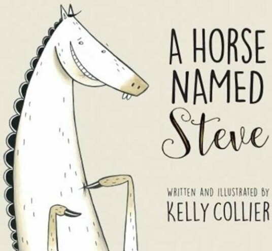 A Horse Named Steve Av Kelly Collier A Horse Named Steve Av Kelly Collier