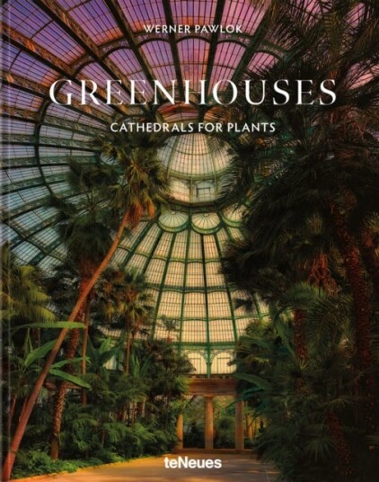 Greenhouses Av Werner Pawlok