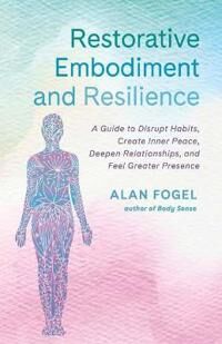 Restorative Embodiment And Resilience Av Alan Fogel