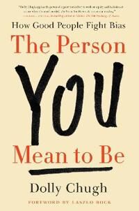 The Person You Mean To Be Av Dolly Chugh
