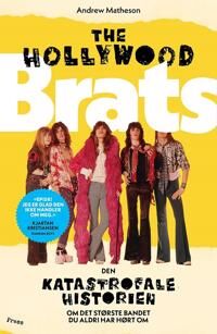 Matheson, Andrew The Hollywood Brats: den katastrofale historien om det største bandet du aldri har hørt om (823280467X)