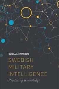 Swedish Military Intelligence Av Gunilla Erikkson Swedish Military Intelligence Av Gunilla Erikkson